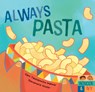 Always Pasta - Eleni Tassopoulos Wehner - 9798888599174