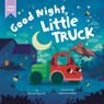 Good Night, Little Truck - Clever Publishing - 9798888673133