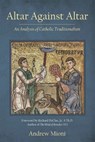 Altar Against Altar: An Analysis of Catholic Traditionalism - Andrew Mioni - 9798888701775