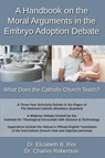 A Handbook on the Moral Arguments in the Embryo Adoption Debate - Charles Robertson ; Elizabeth Bothamley Rex - 9798888702932