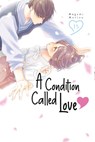 A Condition Called Love 15 - Megumi Morino - 9798888773697