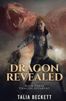 Dragon Revealed - Talia Beckett ; Jess Mountifield - 9798888780299