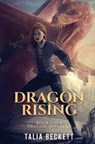 Dragon Rising - Talia Beckett ; Jess Mountifield - 9798888781128