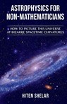 ASTROPHYSICS FOR NON-MATHEMATICIANS - Hiten Shelar - 9798888837931