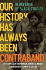 Our History Has Always Been Contraband - Colin Kaepernick ; Robin D. G. Kelley ; Keeanga-Yamahtta Taylor - 9798888900574