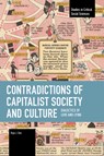 Contradictions of Capitalist Society and Culture: Dialectics of Love and Lying - Raju J. Das - 9798888902370