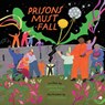 Prisons Must Fall - Mariame Kaba ; Jane Ball - 9798888904411