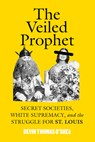 The Veiled Prophet - Devin Thomas O'Shea - 9798888905791
