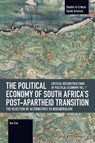 The Political Economy of South Africa's Post-apartheid Transition: The Rejection of Alternatives to Neoliberalism - Ben Fine - 9798888907986