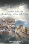 Dark Clouds Above, Faith Below - Moshe Taragin - 9798888940242