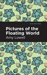 Pictures of the Floating World - Amy Lowell - 9798888970041
