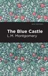 The Blue Castle - L.M. Montgomery - 9798888975305
