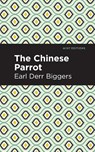 The Chinese Parrot - Earl Derr Biggers - 9798888975374