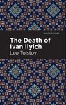 The Death of Ivan Ilyich - Leo Tolstoy - 9798888975961