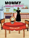 Mommy…What is Heaven? - Sara Miller - 9798889107460