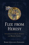 Schneider, B: Flee from Heresy - Bishop Athanasius Schneider - 9798889113188