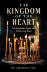 The Kingdom of the Heart: Meditations from the Christian East - Alexander Harb - 9798889113829