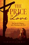 The Price of Love: The Fate of a Woman--And a Warning to the West - Sabatina James - 9798889114963