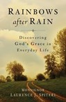 Rainbows After Rain: Discovering God's Grace in Everyday Life - Laurence Spiteri - 9798889115403