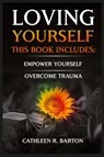 Loving Yourself - Cathleen R Barton - 9798889130505