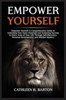 Empower Yourself - Cathleen R Barton - 9798889130567