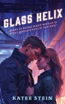Glass Helix - Katee Stein - 9798889170082