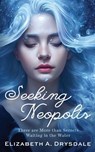 Seeking Neopolis - Elizabeth A Drysdale - 9798889170204