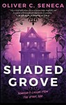 Shaded Grove - Oliver C. Seneca - 9798889170358