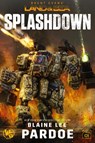 Splashdown - Blaine L. Pardoe - 9798889221029