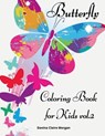 Butterfly Coloring Book for Kids vol.2: Children Coloring and Activity Book for Girls & Boys Ages 4-10 - Davina Claire Morgan - 9798889237419