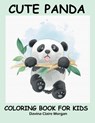 Cute Panda Coloring Book for Kids: Children Activity Book for Boys and Girls Ages 2-6 with Super Cute Panda Bear A Super cool Gift for Boys and Girls - Davina Claire Morgan - 9798889238072