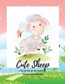 Cute Sheep Coloring Book for Kids: A Cute Fram Animal Coloring and Activity Book for Kids Ages 3 and Up Children Activity Book for Kids with Cute Shee - Davina Claire Morgan - 9798889238126