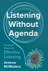 McMasters, A: Listening without Agenda - Andrew McMasters - 9798889262503