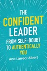 The Confident Leader - Ana Larrea-Albert - 9798889262701
