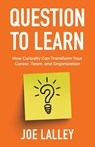 Question to Learn - Joe Lalley - 9798889264835
