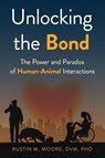 Unlocking the Bond - Rustin M Moore ; Kwane Stewart - 9798889265962