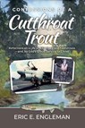 Confessions of a Cutthroat Trout - Eric Engleman - 9798889280262