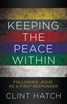 Keeping the Peace Within - Clint Hatch - 9798889281450