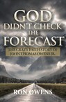 God Didn't Check the Forecast - Ron Owens - 9798889281573