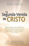 La Segunda Venida de Cristo: Aliento para que velemos y estemos preparados para el regreso de nuestro Señor - Dwight L. Moody ; Harriet B. Stowe ; J. C. Ryle ; George Müller ; D. W. Whittle ; George C. Needham ; Charles H. Spurgeon - 9798889362456