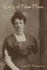 Emily of New Moon - Lucy M. Montgomery - 9798889420231