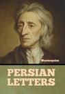 Persian Letters - Montesquieu - 9798889420996