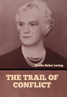 The Trail of Conflict - Emilie Baker Loring - 9798889421436