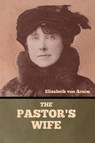 The Pastor's Wife - Elizabeth von Arnim - 9798889422280