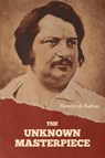 The Unknown Masterpiece - Honoré de Balzac - 9798889424154