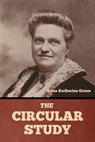 The Circular Study - Anna Katharine Green - 9798889425298