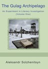 The Gulag Archipelago: An Experiment in Literary Investigation (Volume One) - Aleksandr Solzhenitsyn - 9798889425601