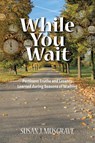 While You Wait - Susan J. Musgrave - 9798889437116