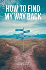 How to Find My Way Back - John Lewis - 9798889439448