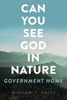 Can You See God in Nature - William T. Smith - 9798889450122